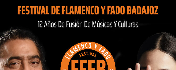 En julio Badajoz ser capital transfronteriza del flamenco y del fado gracias al FFFB
