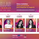 Ellas lideran ofrecer 5 encuentros para empresarias y emprendedoras en varias localidades Ellas lideran ofrecer 5 encuentros para empresarias y emprendedoras en varias localidades