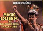Magic Queen Alive con la Banda Sinfnica de Diputacin de Cceres a la capital cacerea