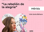 Lidia Santa Brbara expone en Mrida La rebelin de la alegra 
