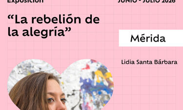 Lidia Santa Bárbara expone en Mérida ‘La rebelión de la alegría’ 