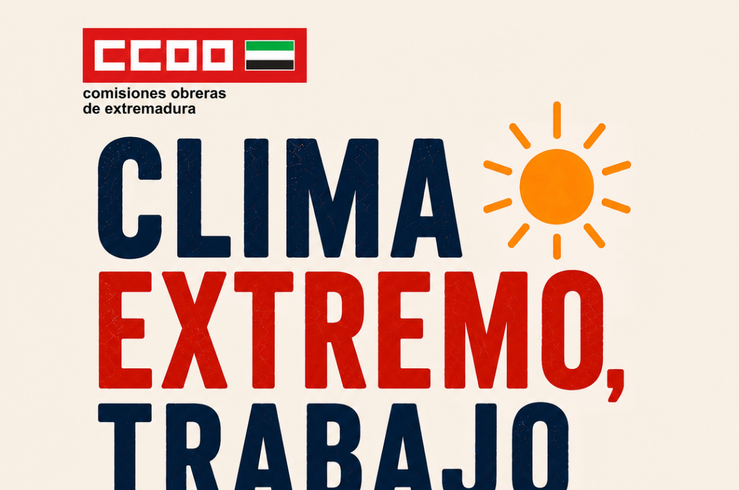 CCOO de Extremadura lanza la campaña «Clima extremo, trabajo seguro» 