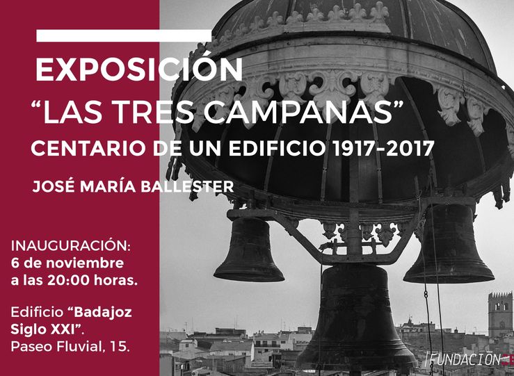  Exposicin Las Tres Campanas en el Edificio Badajoz Siglo XXI