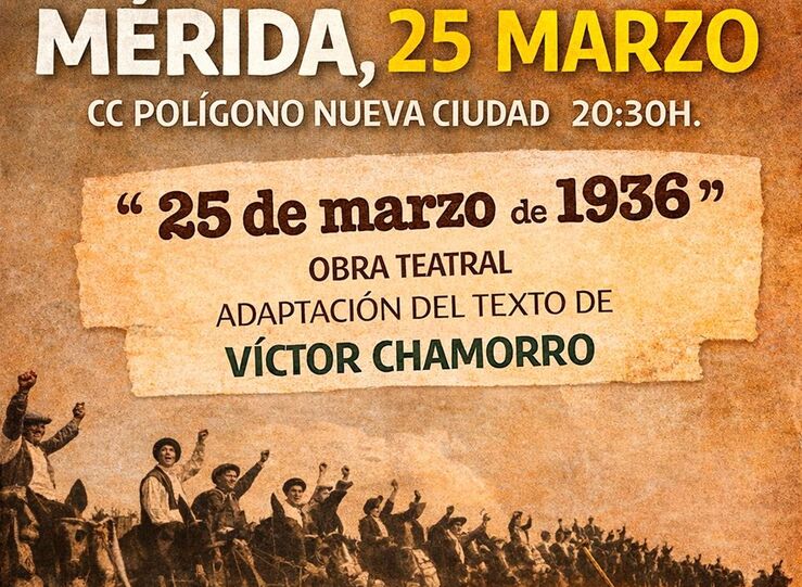 La obra 25 de marzo de 1936 llega al Centro Cultural de Nueva Ciudad en Mrida