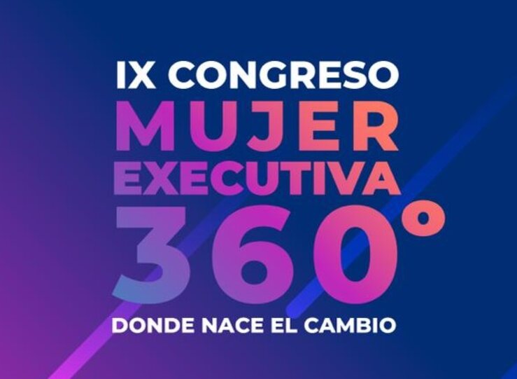  IX Congreso Mujer Executiva 360 buscar el impulso de igualdad y desarrollo empresarial