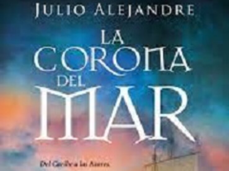 La Corona del Mar  nueva novela del autor extremeo Julio Alejandre Calvio