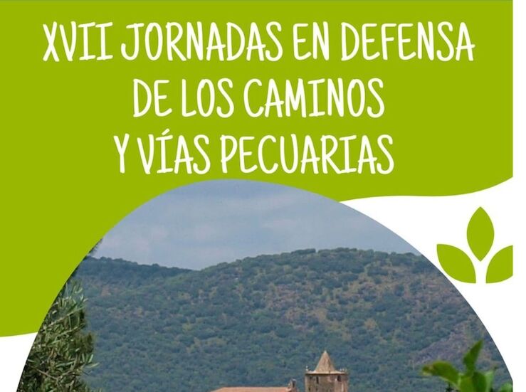 XVII Jornadas Defensa Caminos y Vas Pecuarias cita en Garciaz a expertos de toda Espaa