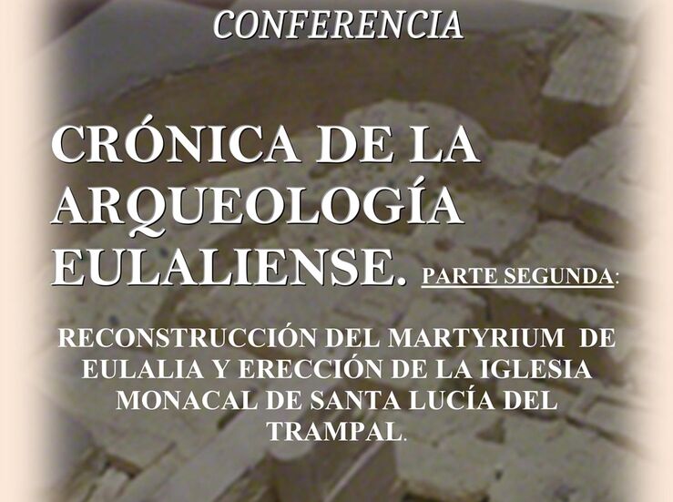 Conferencia de Antonio Mateos Martn de Rodrigo sobre arqueologa eulaliense 