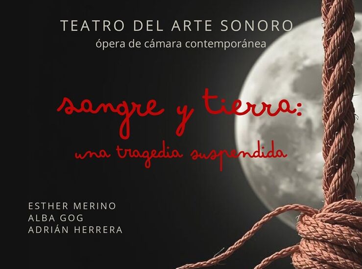La pera de cmara contempornea Sangre y tierra podr verse este jueves a Mrida