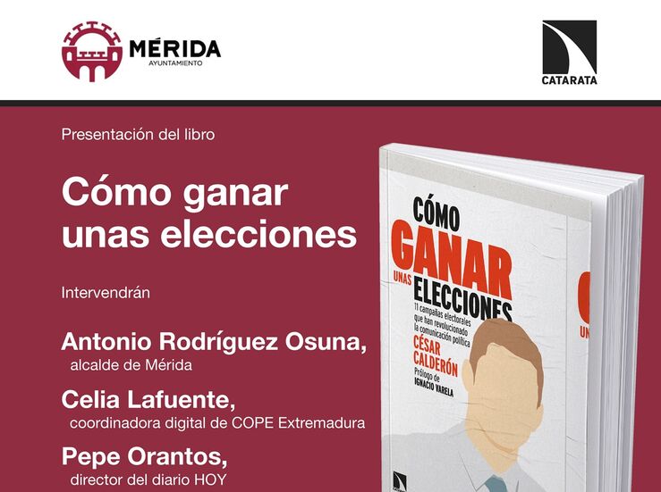 Mrida acoge la presentacin del libro Cmo ganar unas elecciones de Csar Caldern