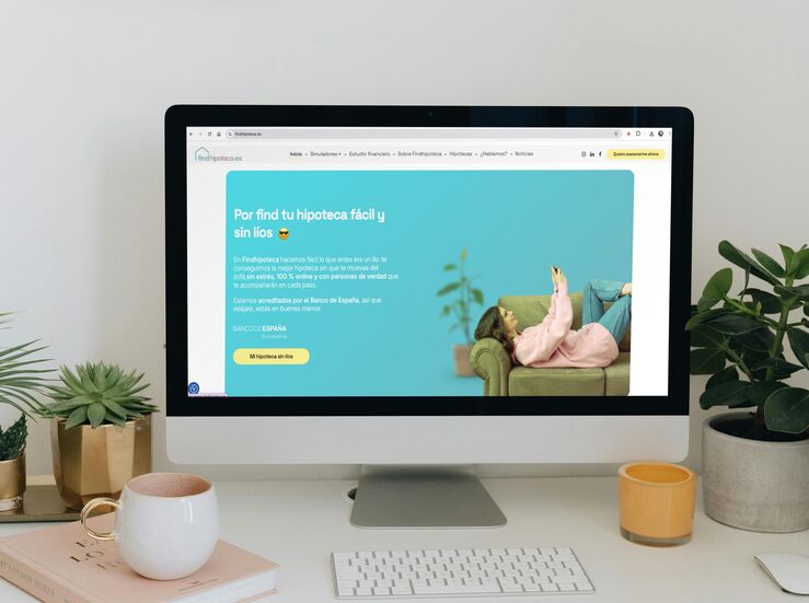 Nace FindHipoteca acceso a financiacin con un modelo gratuito experto y personalizado