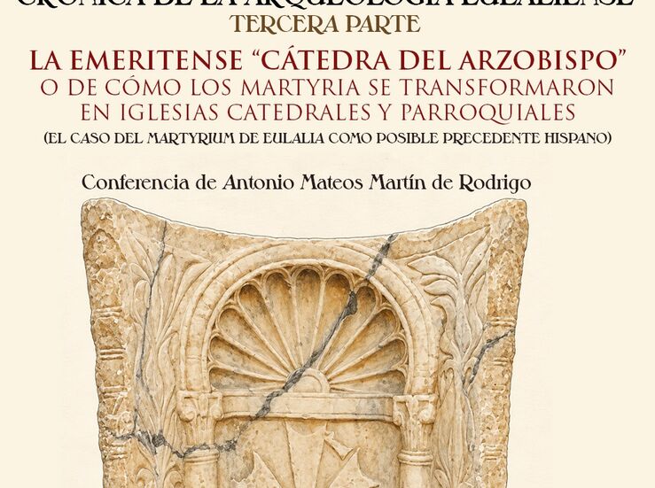 Archivo Municipal de Mrida organiza la conferencia La emeritense Ctedra del Arzobispo