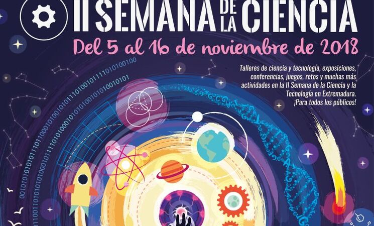 La II Semana de la Ciencia y Tecnología en Extremadura ofrecerá un ...