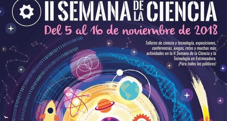La II Semana de la Ciencia y Tecnología en Extremadura ofrecerá un ...